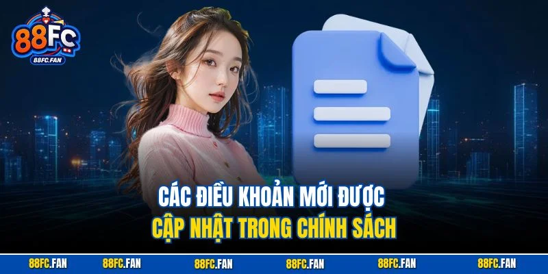 Các điều khoản mới được cập nhật trong chính sách